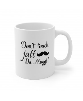 Don’t Touch Jatt Da Mugg Funny Sarcastic Punjabi Joke Ceramic Coffee Mug Tea Cup